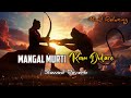 Mangal Murti Ram Dulare Bhajan (Slowed+Reverb)  | ram bhajan | mangal murti ram dulare video