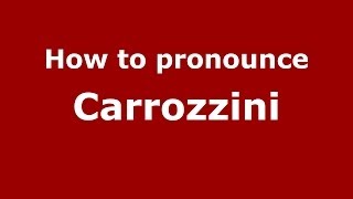 How to pronounce Carrozzini