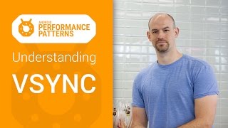 Android Performance Patterns: Understanding VSYNC