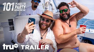 101 Places To Party Before You Die | Season 1 Official Trailer | truTV