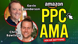Amazon PPC AMA Live with Kevin Sanderson and Chris Rawlings