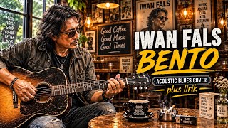Download lagu Iwan Fals | Bento | Acoustic Blues Cover   Lirik | Lagu Legendaris Indonesia | Teman Santai & Ngopi mp3