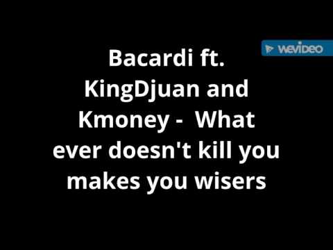 Bacardi ft. KingDjuan and Kmoney - Wiser