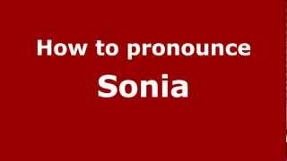 How to pronounce Sonia