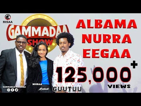 "Guutuuttti Heerumuunkoo Nama Baayyee Naasise" Miiraa Guutuu Abarraa on Gammadaa Show Episode 8 2023