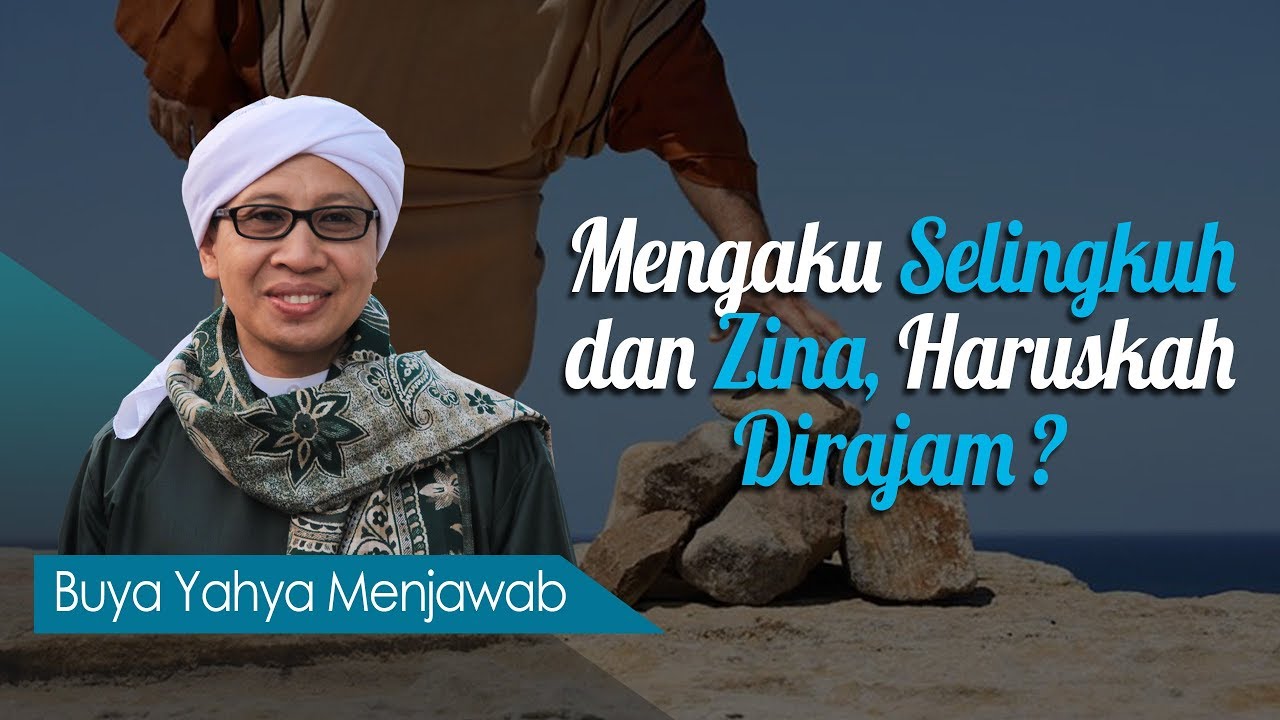 Mengaku Selingkuh dan Zina, Haruskah di Rajam - Buya Yahya Menjawab