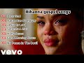 Best Mix Gospel Songs By Rihanna Remix Al Generated Lil Gospel Music