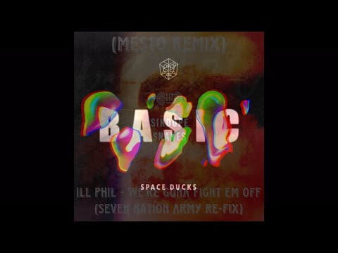 Ill Phil, Mesto & Sikdope vs Space Ducks - Seven Nation Snakes vs Basic (Martin Garrix Mashup)
