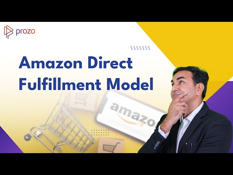 Amazon Direct Fulfillment Model Explained | Prozo Academy