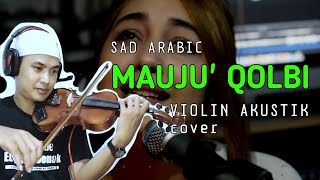 Download lagu LAGU ARAB SEDIH | MAUJU' QOLBI - INSTRUMEN Violin Akustik (Cover) mp3