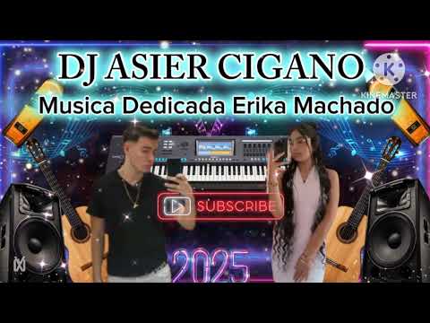DJ ASIER CIGANO MUSIC DEDICADO ERIKA MACHADO 🇵🇹🎹👍