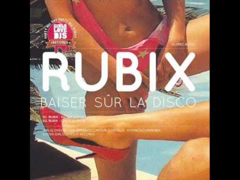 Rubix - Baiser Sur La Disco (Rubix Refix)