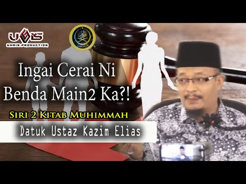 Siri 2 | Bukan Senang nak Cerai Kak Oii..... | Dato Ustaz Kazim Elias