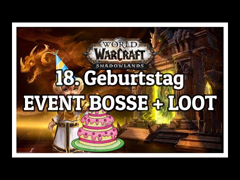 WoW 18. Geburtstag ! EVENT BOSSE + LOOT ! - @rohrbin