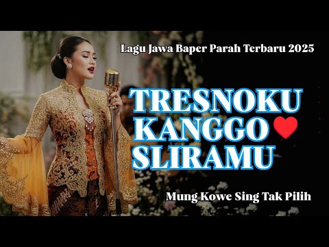 TRESNOKU KANGGO SLIRAMU ‼️ LAGU JAWA SLOW GALAU TERBARU 2025 | SUARA ATI SING ORA BISO DIBOHONGI