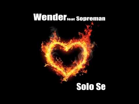 Wender feat Sopreman - Solo se (DLux & SopreMan Remix)