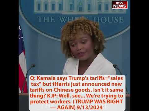 Q: Kamala says Trump tariffs 'sales tax' but Harris new tariffs the same thing? KJP: Well, see...