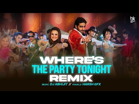 Where's The Party Tonight (Remix) - DJ Abhijit | Harsh GFX | New Year Party Remixes | NYE DJ Mix