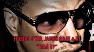 JAMES GRAY (LOST FILES 5 OF 10)  &quot;MAN UP&quot; FEAT FREDRO STAR &amp; X1