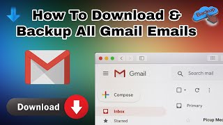 How To Download & Backup All Gmail Emails