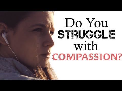 Watch THIS If You Struggle with Compassion - Motivational Video