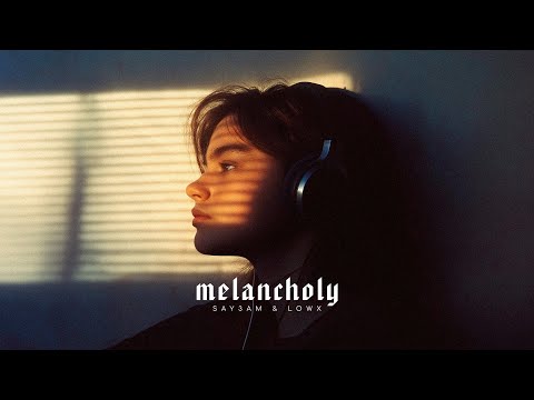 SAY3AM, LOWX - MELANCHOLY