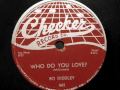 Who Do You Love - Bo Diddley 