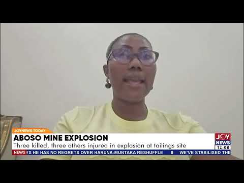 Aboso mine explosion: Three killed, three others injured in explosion at tailings site