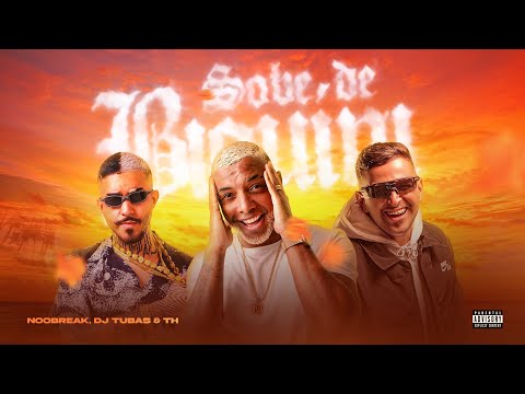 SOBE DE BIQUÍNI - DJ TUBAS, NOOBREAK & MC TH