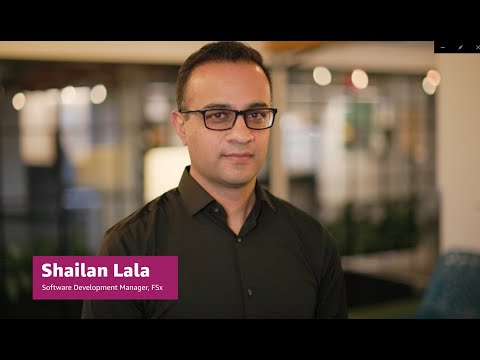 Software Development at AWS - Meet Shailan, FSx | Amazon Web Services
