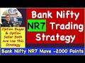 Bank Nifty NR7 Trading Strategy Option Buyer Option Seller Both Are Use This Strategy