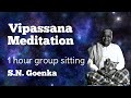 Vipassana Meditation Group Sitting Session with S.N. Goenka -English
