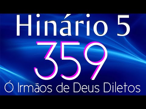 HINO 359 CCB - Ó Irmãos de Deus Diletos - HINÁRIO 5 COM LETRAS