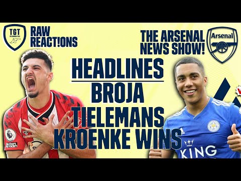 The Arsenal News Show EP86: Tielemans, Broja, Kroenke Superbowl, Wolves salt & More! | #RawReactions