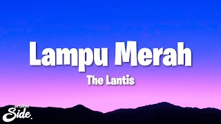 Download lagu The Lantis - Lampu Merah (Lyrics) mp3