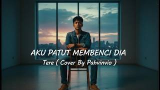 Download lagu Aku Patut Membenci Dia - Tere ( Cover By Pahvinvio ) mp3 Download lagu Aku Patut Membenci Dia - Tere ( Cover By Pahvinvio ) mp3