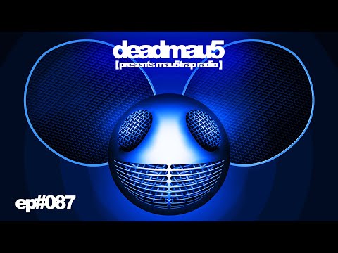 deadmau5 pres. mau5trap radio 087