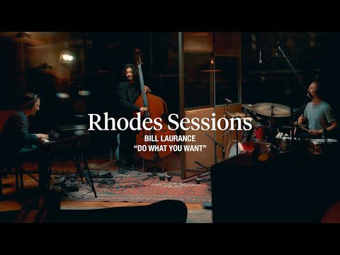 Rhodes Sessions with Bill Laurance | "Do What You Want"