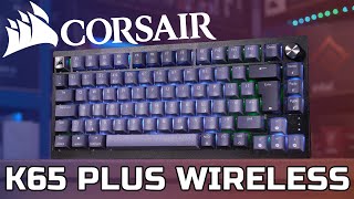 Corsair K65 Plus Wireless Review - A Corporate Take On A Custom 75% Keyboard