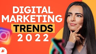 Top Digital Marketing Trends you Should Consider in 2022