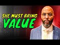 She Must Bring Value