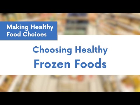Making Healthy Food Choices: Choosing Healthy Frozen Foods