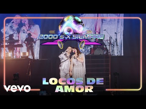 Locos De Amor (2000's X Siempre En Vivo Desde El Pepsi Center De La CDMX)
