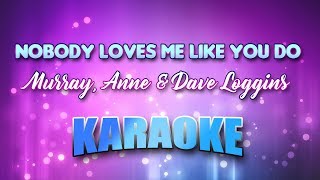 Murray, Anne &amp; Dave Loggins - Nobody Loves Me Like You Do (Karaoke &amp; Lyrics)