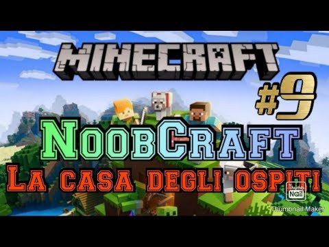 Noobcrat ep. 9 - - - iniziamo a costruire la casa degli ospiti