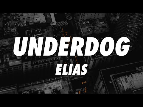 Elias - UNDERDOG (Lyrics)