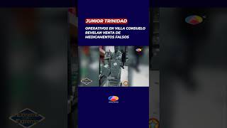 Las autoridades realizaron operativos en Villa Consuelo, donde fueron incautados medicamentos fa