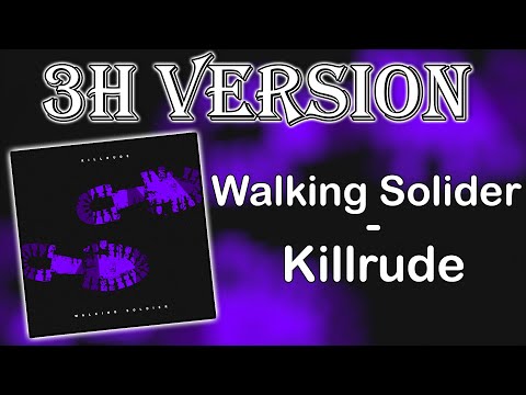 killrude walking soldier (3h version)