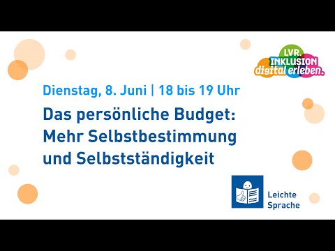 Das Persönliche Budget. Mehr Selbstbestimmung und Selbstständigkeit. In Leichter Sprache