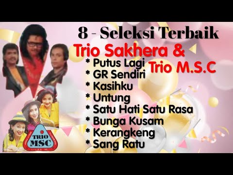 Trio Sakhera & Trio M.S.C - Putus Lagi -  GR Sendiri - Kasihku - Untung